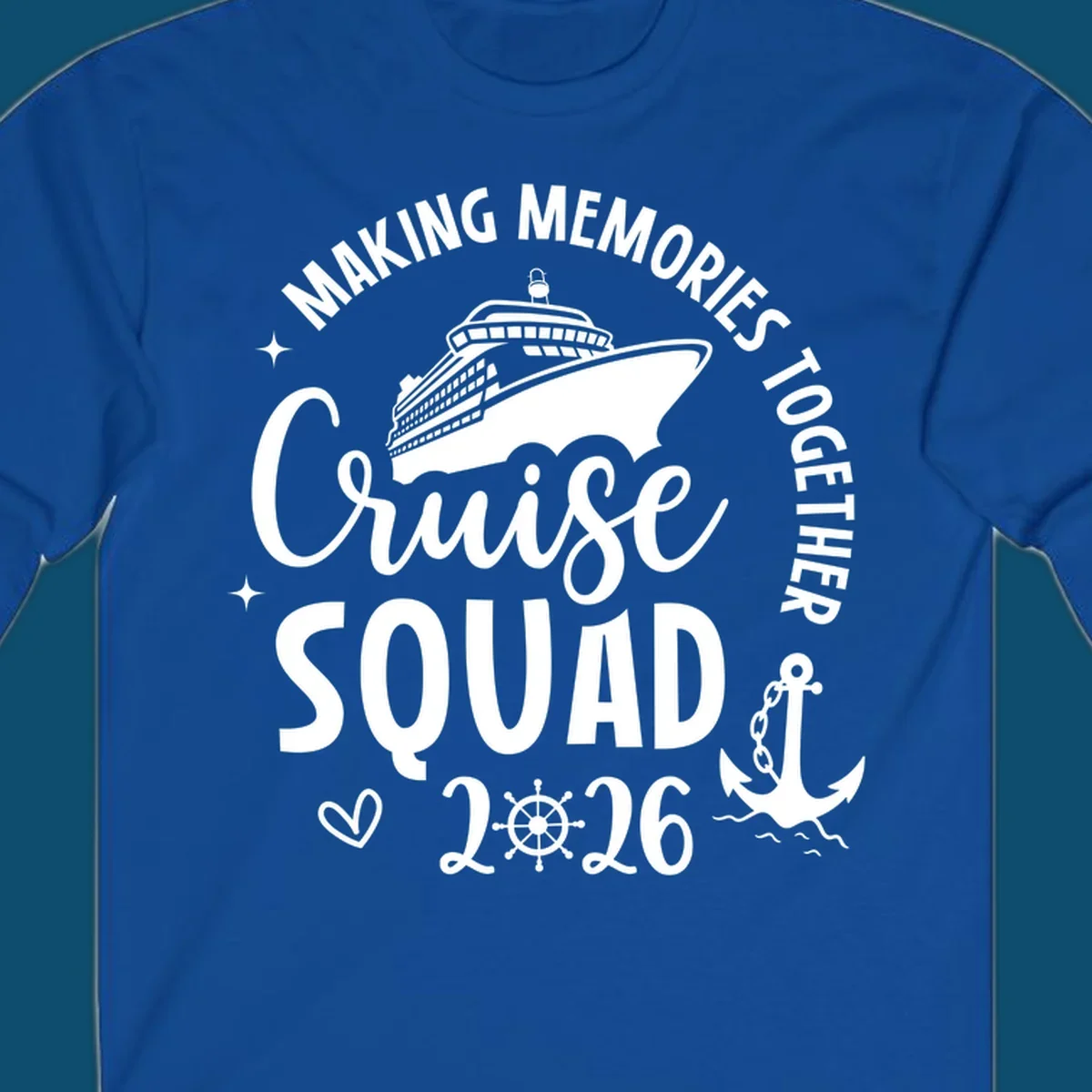 A white graphic features a cruise ship above the words "Cruise SQUAD" and "2026", with "MAKING MEMORIES TOGETHER" arched above, an anchor, heart, and ship's wheel, representing a making memories cruise squad 2026.
