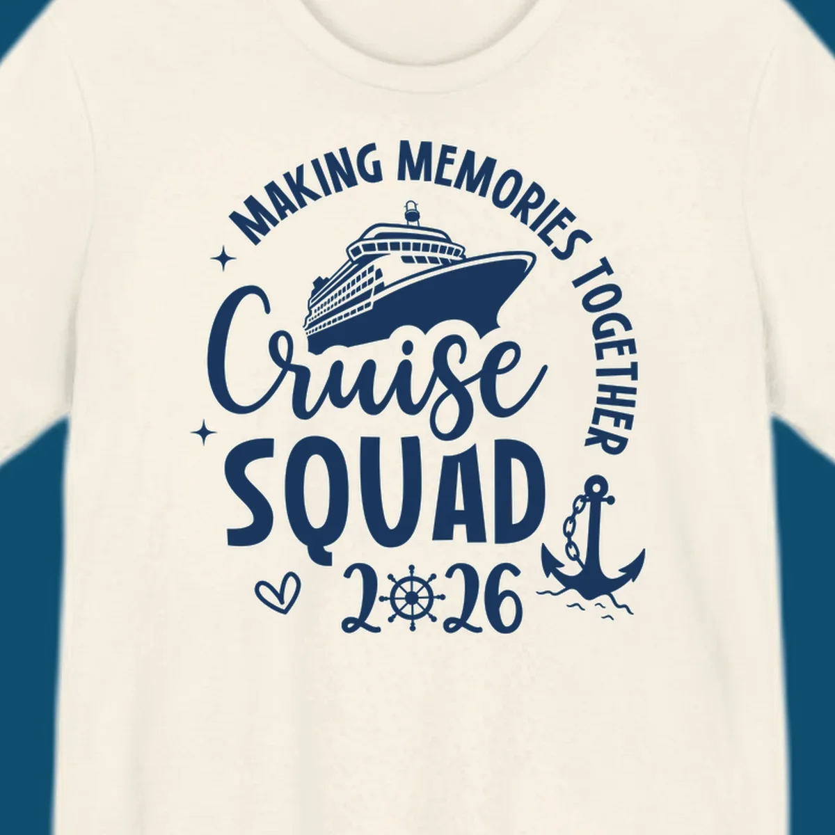 A white graphic features a cruise ship above the words "Cruise SQUAD" and "2026", with "MAKING MEMORIES TOGETHER" arched above, an anchor, heart, and ship's wheel, representing a making memories cruise squad 2026.