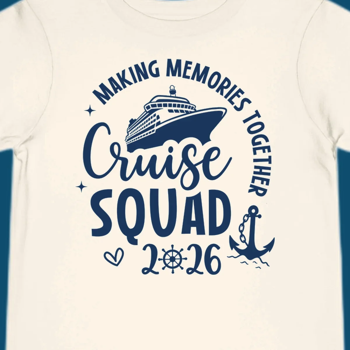 A white graphic features a cruise ship above the words "Cruise SQUAD" and "2026", with "MAKING MEMORIES TOGETHER" arched above, an anchor, heart, and ship's wheel, representing a making memories cruise squad 2026.