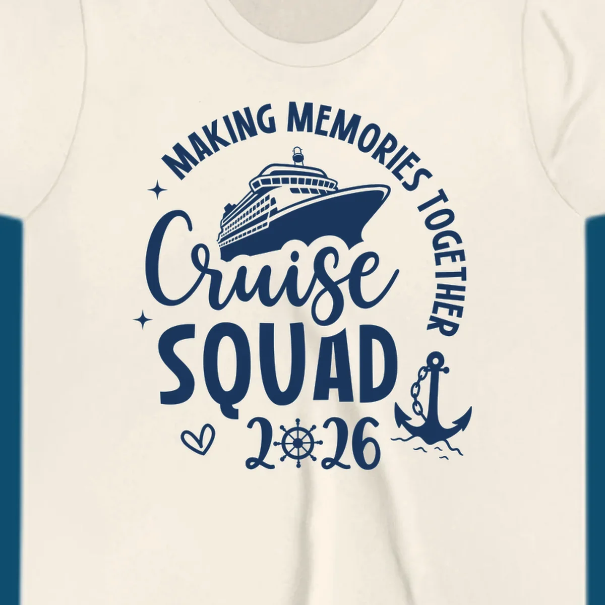 A white graphic features a cruise ship above the words "Cruise SQUAD" and "2026", with "MAKING MEMORIES TOGETHER" arched above, an anchor, heart, and ship's wheel, representing a making memories cruise squad 2026.