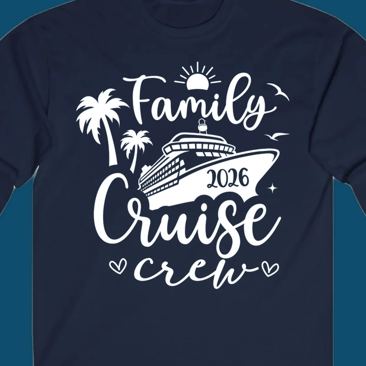 A white graphic design for a family cruise crew in 2026, featuring a cruise ship, palm trees, a sun, birds, stars, and hearts.