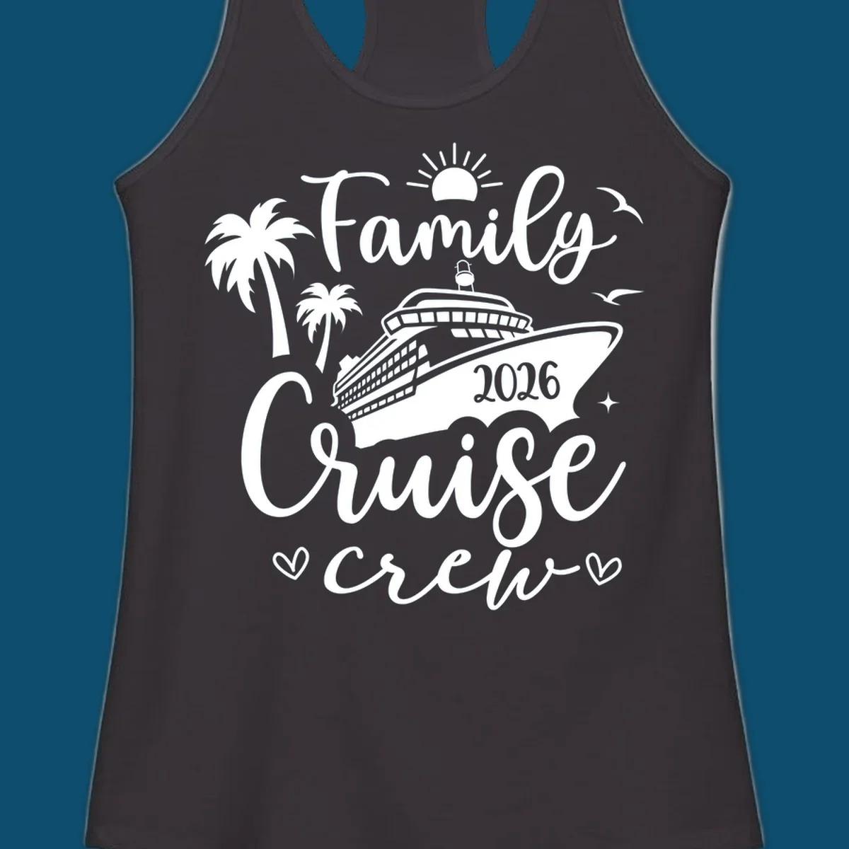 A white graphic design for a family cruise crew in 2026, featuring a cruise ship, palm trees, a sun, birds, stars, and hearts.
