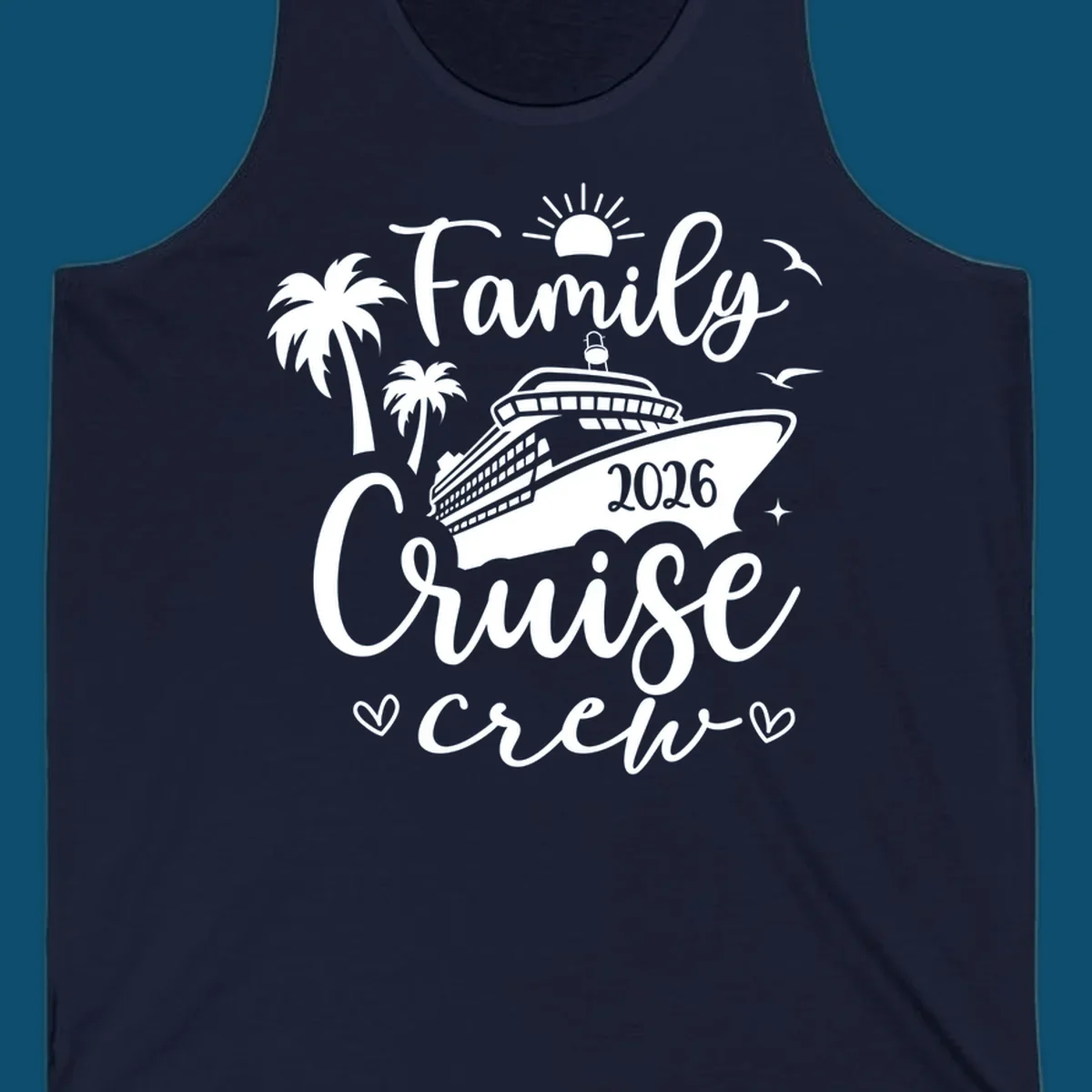 A white graphic design for a family cruise crew in 2026, featuring a cruise ship, palm trees, a sun, birds, stars, and hearts.