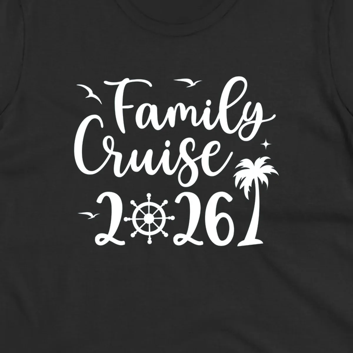 A "Family Cruise 2026" design with birds, a ship's wheel, stars, and a palm tree, celebrating a family cruise.
