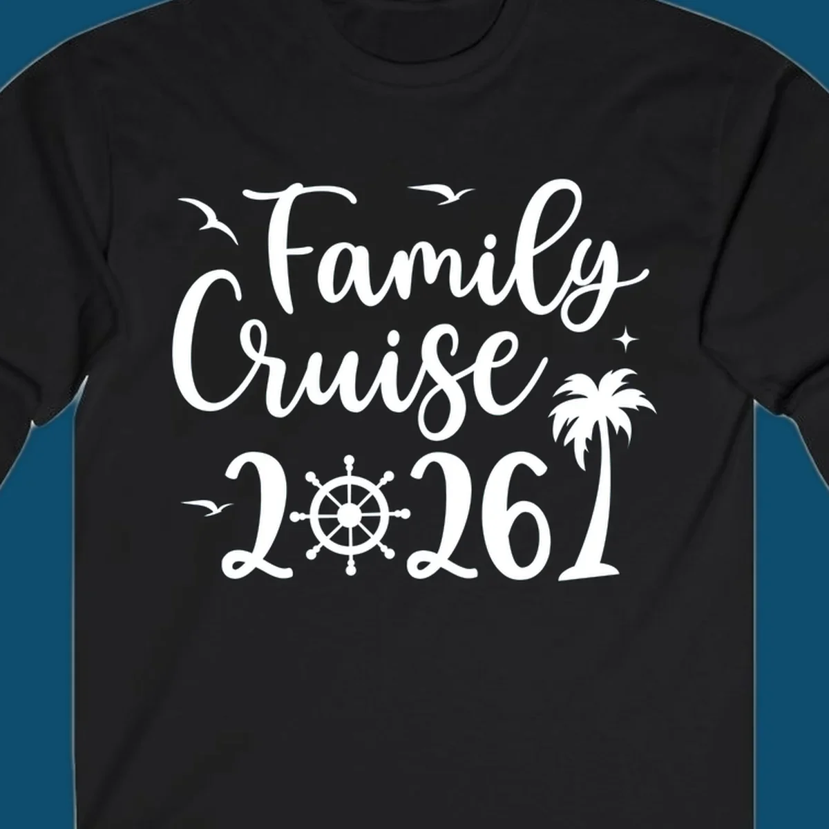 A "Family Cruise 2026" design with birds, a ship's wheel, stars, and a palm tree, celebrating a family cruise.