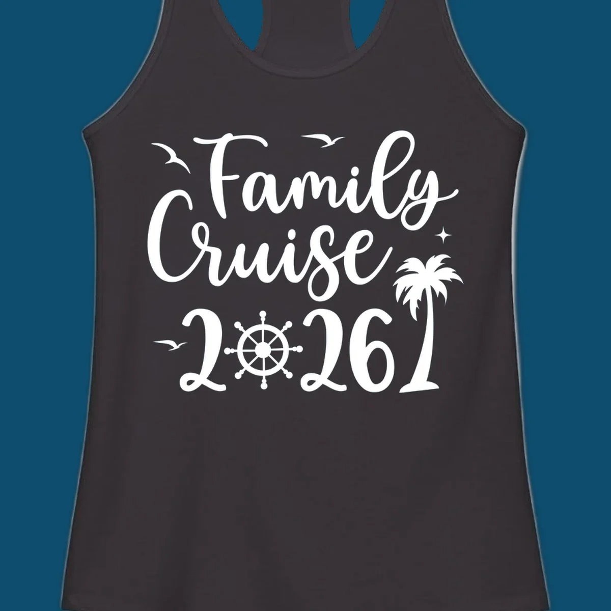 A "Family Cruise 2026" design with birds, a ship's wheel, stars, and a palm tree, celebrating a family cruise.