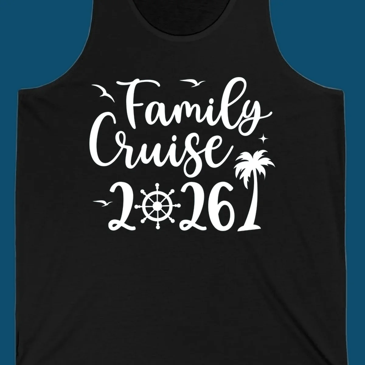 A "Family Cruise 2026" design with birds, a ship's wheel, stars, and a palm tree, celebrating a family cruise.