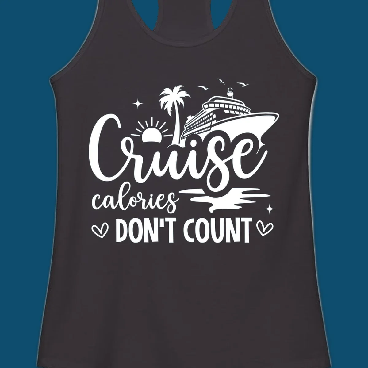 A design for a cruise shirt with a ship, palm tree, sun, and birds, and the text 'Cruise calories DON'T COUNT'.