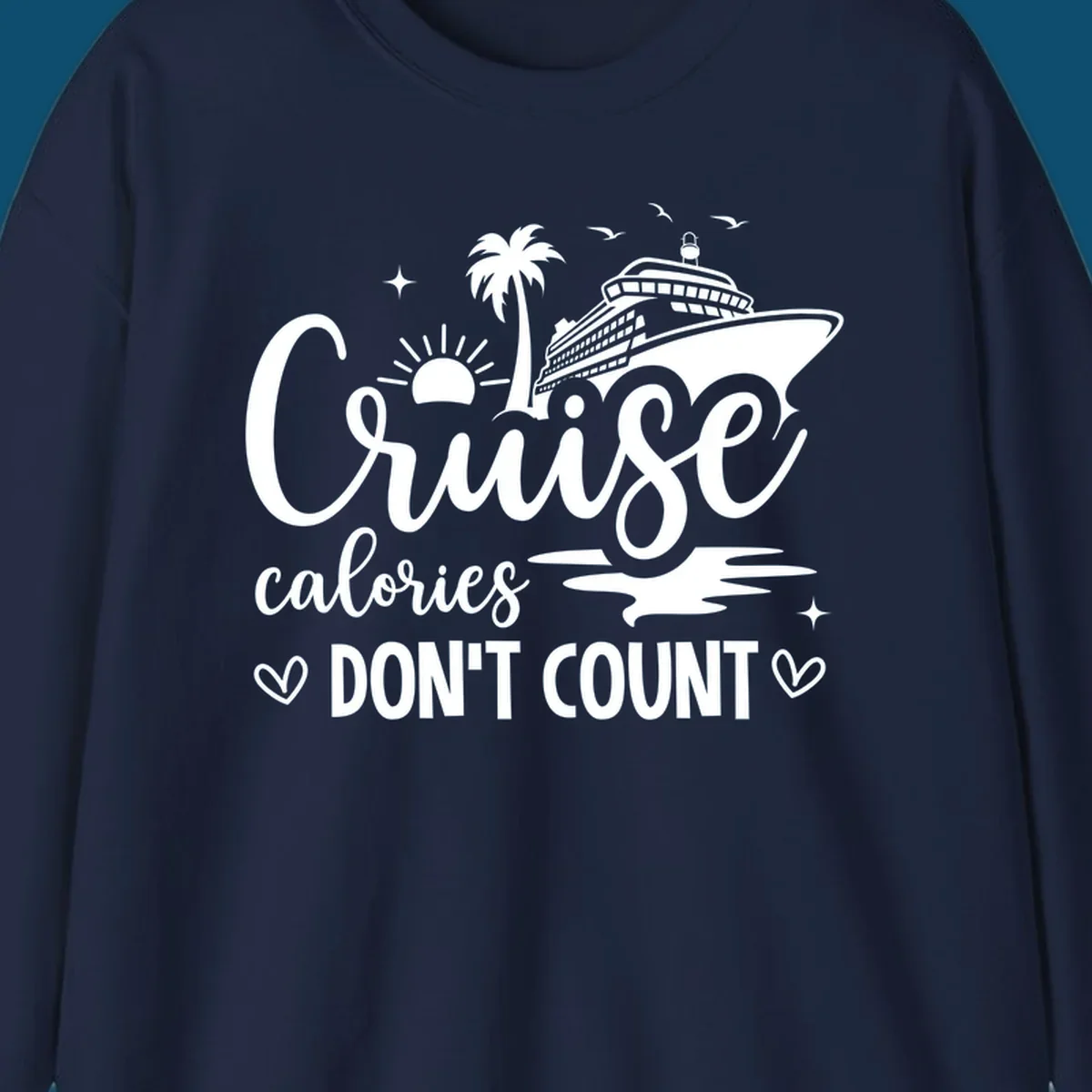 A design for a cruise shirt with a ship, palm tree, sun, and birds, and the text 'Cruise calories DON'T COUNT'.