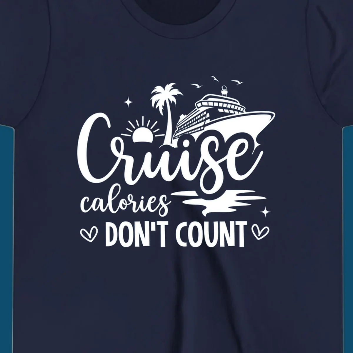 A design for a cruise shirt with a ship, palm tree, sun, and birds, and the text 'Cruise calories DON'T COUNT'.