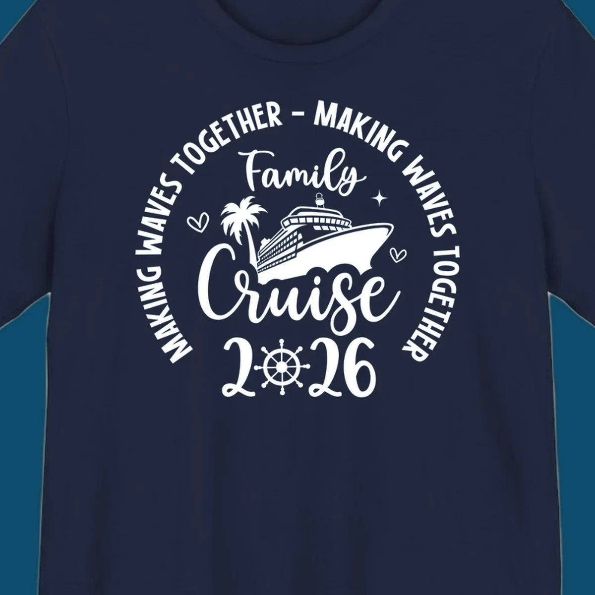 White and dark blue graphic for family-cruise-2026-making-waves with a cruise ship, palm tree, hearts, and a ship's wheel.