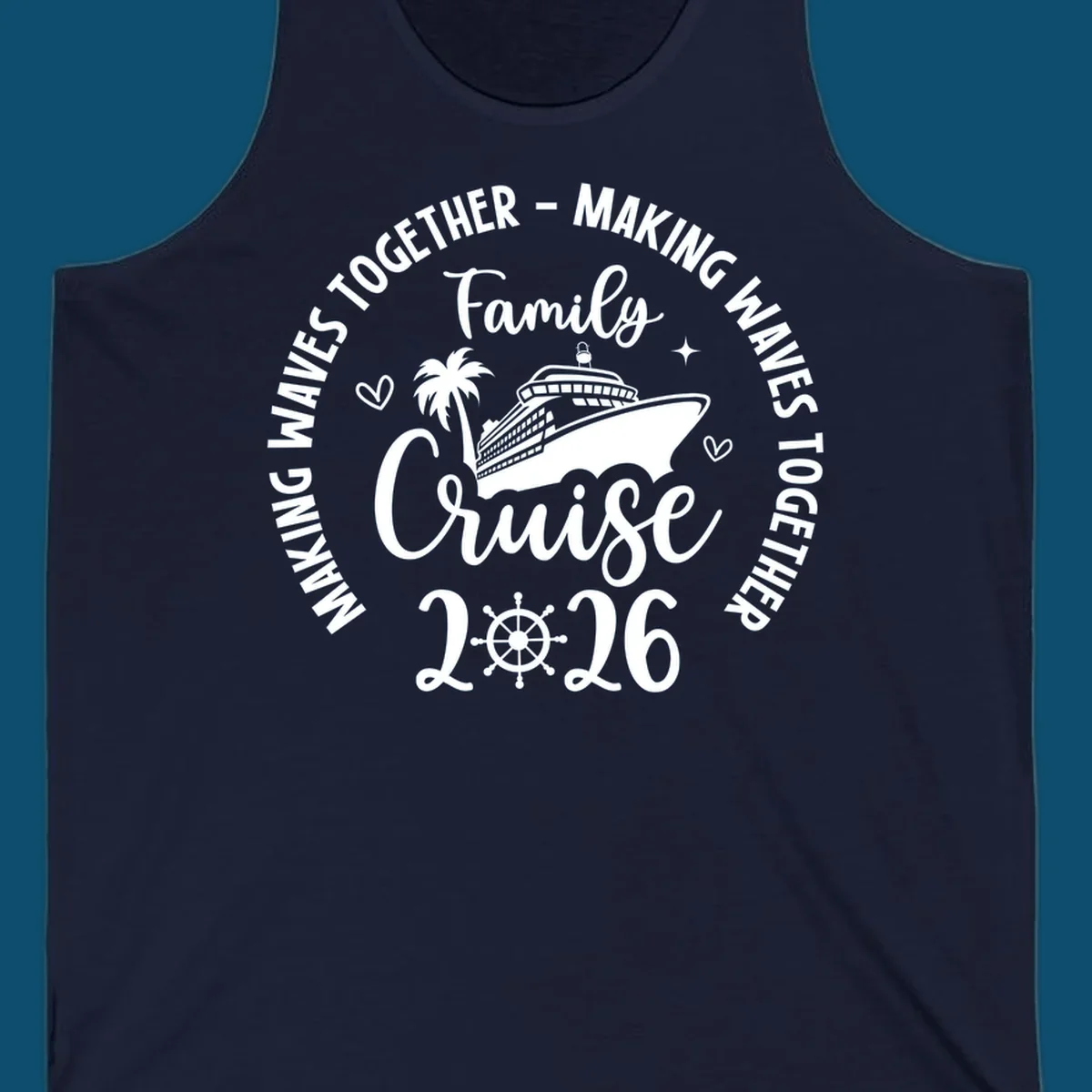 White and dark blue graphic for family-cruise-2026-making-waves with a cruise ship, palm tree, hearts, and a ship's wheel.