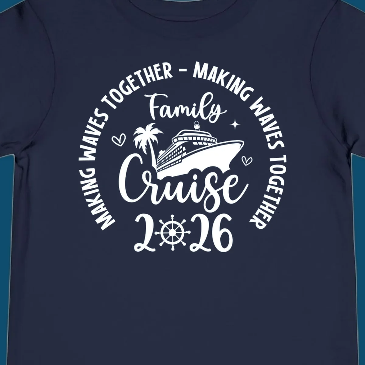 White and dark blue graphic for family-cruise-2026-making-waves with a cruise ship, palm tree, hearts, and a ship's wheel.