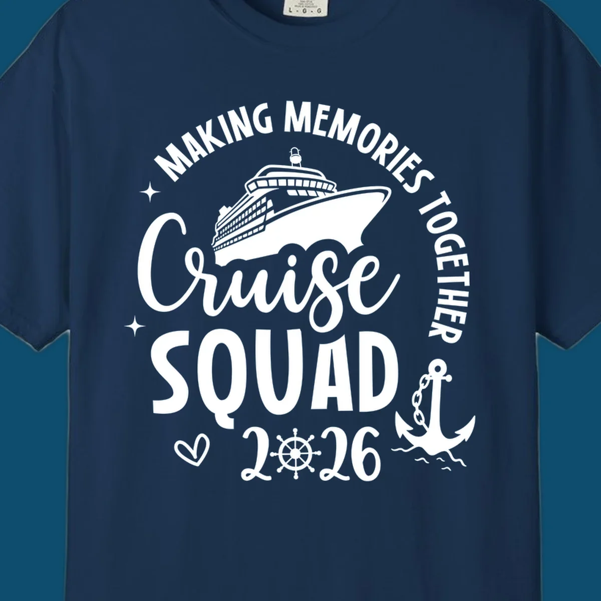 A cruise ship design with text 'MAKING MEMORIES TOGETHER Cruise SQUAD 2026', a ship's wheel, and an anchor, perfect for a cruise-squad-2026.