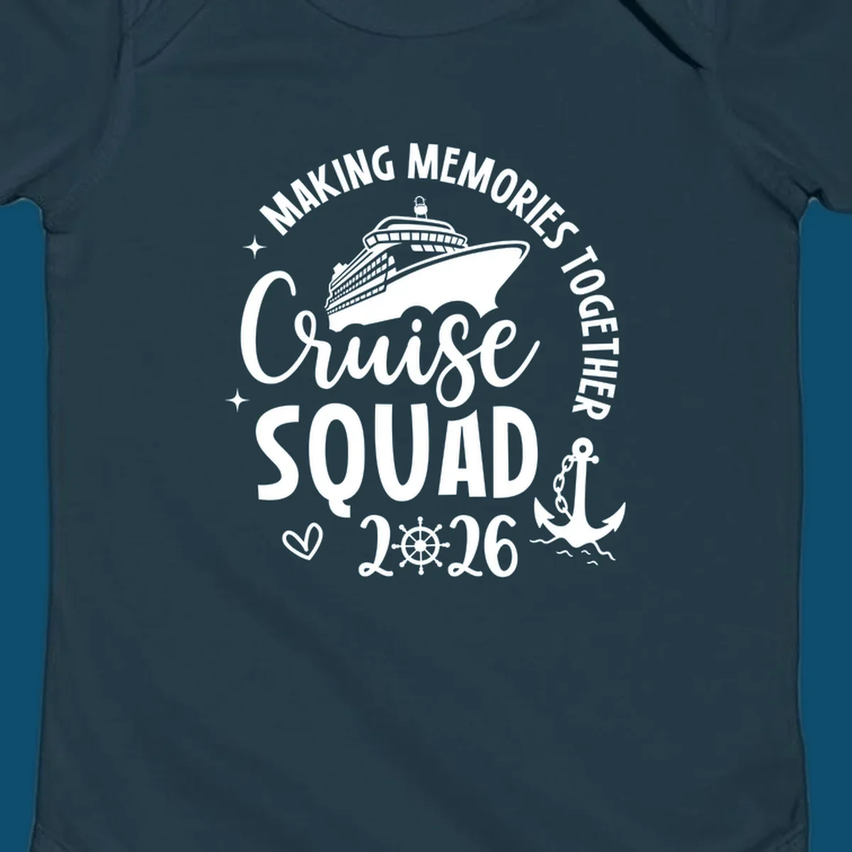 A cruise ship design with text 'MAKING MEMORIES TOGETHER Cruise SQUAD 2026', a ship's wheel, and an anchor, perfect for a cruise-squad-2026.