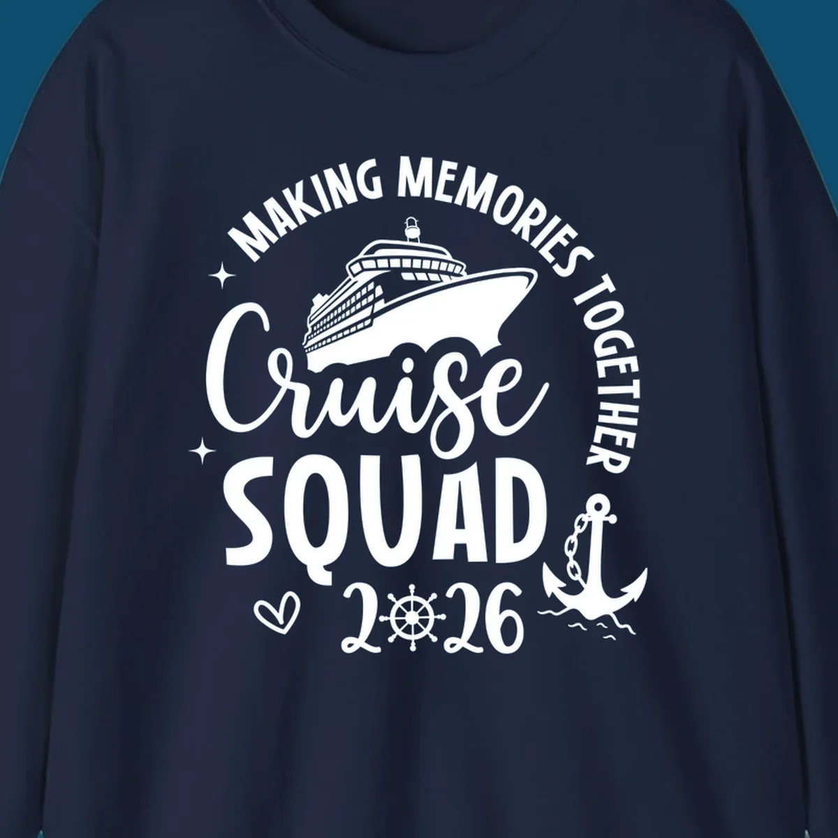 A cruise ship design with text 'MAKING MEMORIES TOGETHER Cruise SQUAD 2026', a ship's wheel, and an anchor, perfect for a cruise-squad-2026.