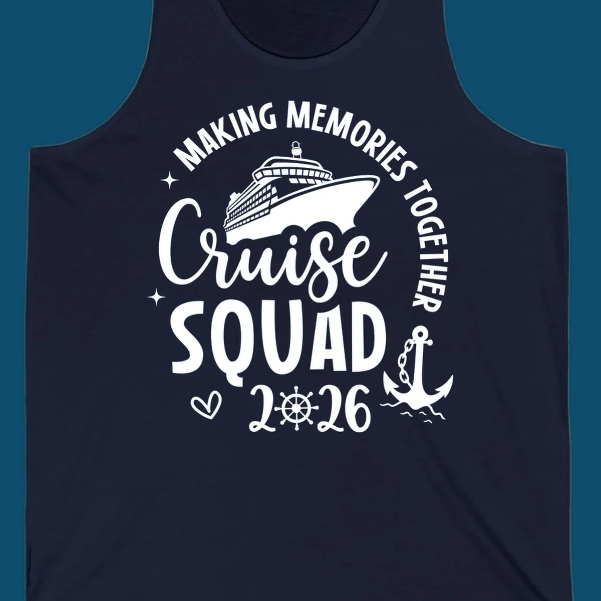 A cruise ship design with text 'MAKING MEMORIES TOGETHER Cruise SQUAD 2026', a ship's wheel, and an anchor, perfect for a cruise-squad-2026.