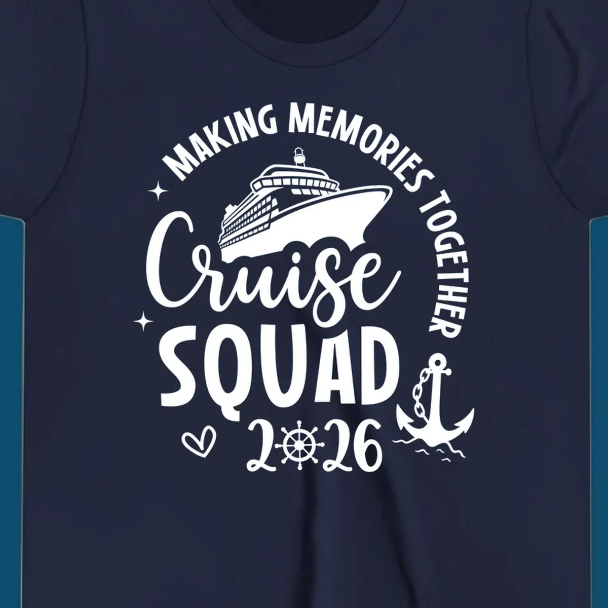 A cruise ship design with text 'MAKING MEMORIES TOGETHER Cruise SQUAD 2026', a ship's wheel, and an anchor, perfect for a cruise-squad-2026.