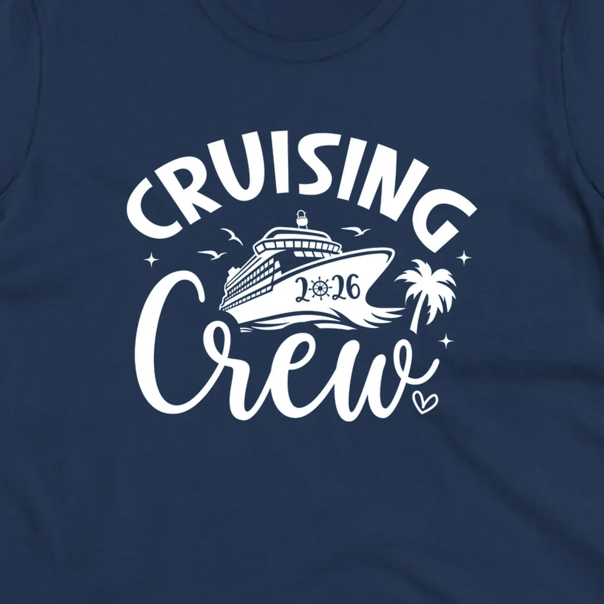 A white and dark blue design for a cruising crew 2026 vacation showing a cruise ship, palm tree, seagulls, and 'CRUISING CREW 2026' text.