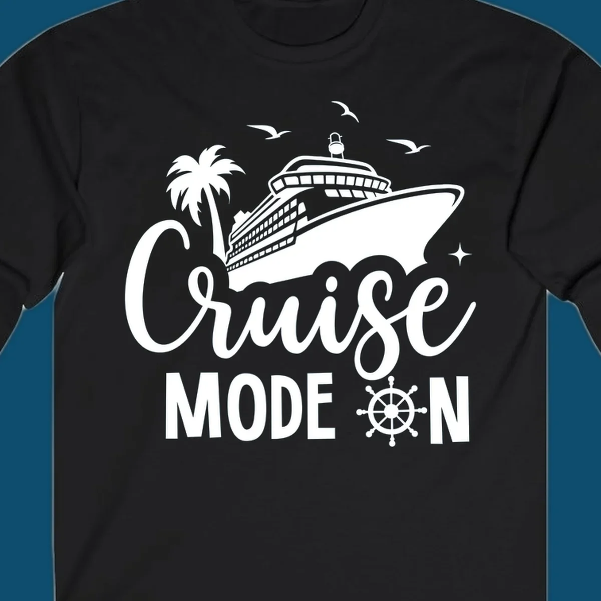 A graphic of a cruise ship, palm tree, and seagulls above the text 'Cruise MODE ON' with a ship's wheel. This is a cruise-mode-on-ship design.