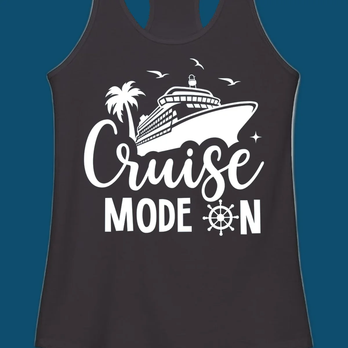 A graphic of a cruise ship, palm tree, and seagulls above the text 'Cruise MODE ON' with a ship's wheel. This is a cruise-mode-on-ship design.