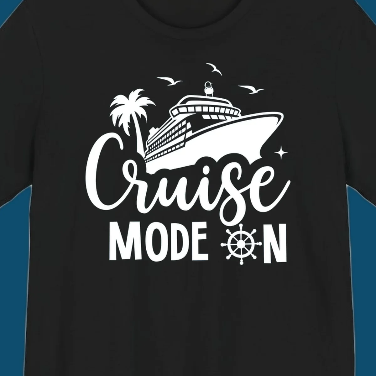 A graphic of a cruise ship, palm tree, and seagulls above the text 'Cruise MODE ON' with a ship's wheel. This is a cruise-mode-on-ship design.