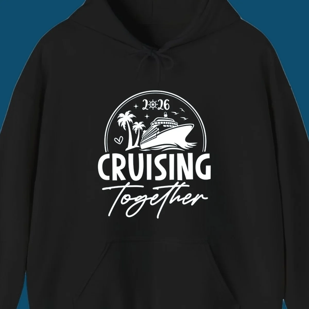 A white and navy "Cruising Together 2026" design with a cruise ship, palm trees, stars, heart, and ship wheel graphic.