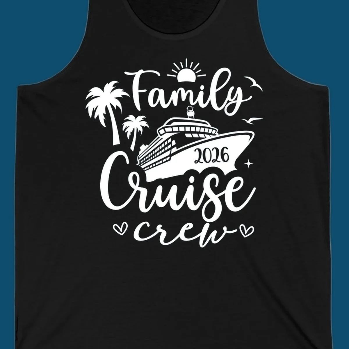 A white (or navy) graphic for a family cruise crew 2026 featuring a cruise ship, palm trees, sun, seagulls, and text.