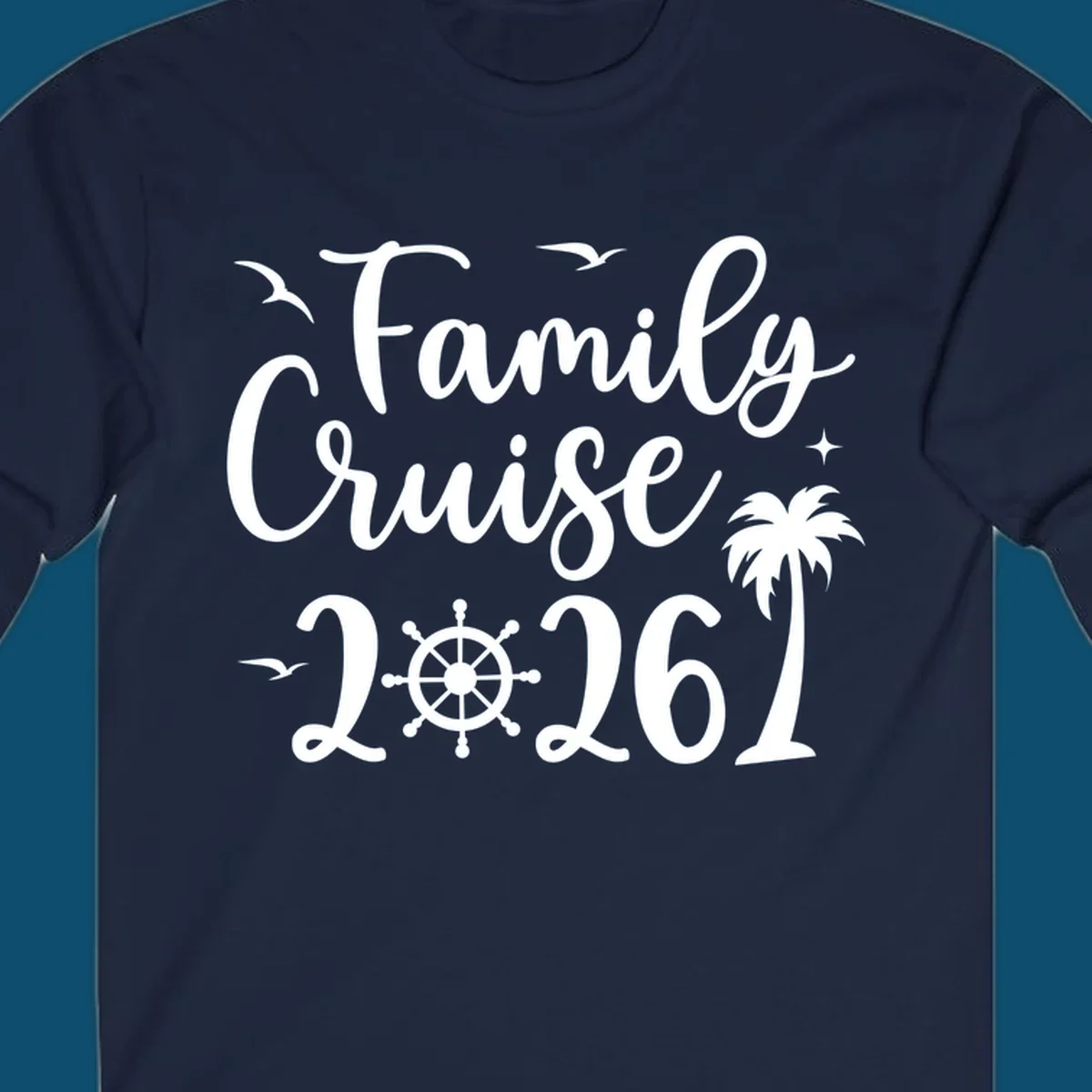 White script text 'Family Cruise 2026' with seagulls, stars, a ship's wheel, and a palm tree, for a family-cruise-2026 shirt.