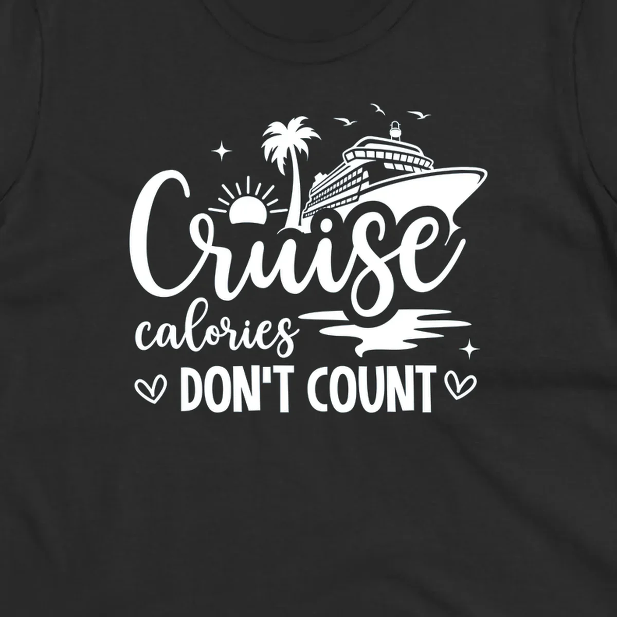 A white graphic of a cruise ship, palm tree, sun, and birds with text 'Cruise calories DON'T COUNT' for a cruise-calories-dont-count design.
