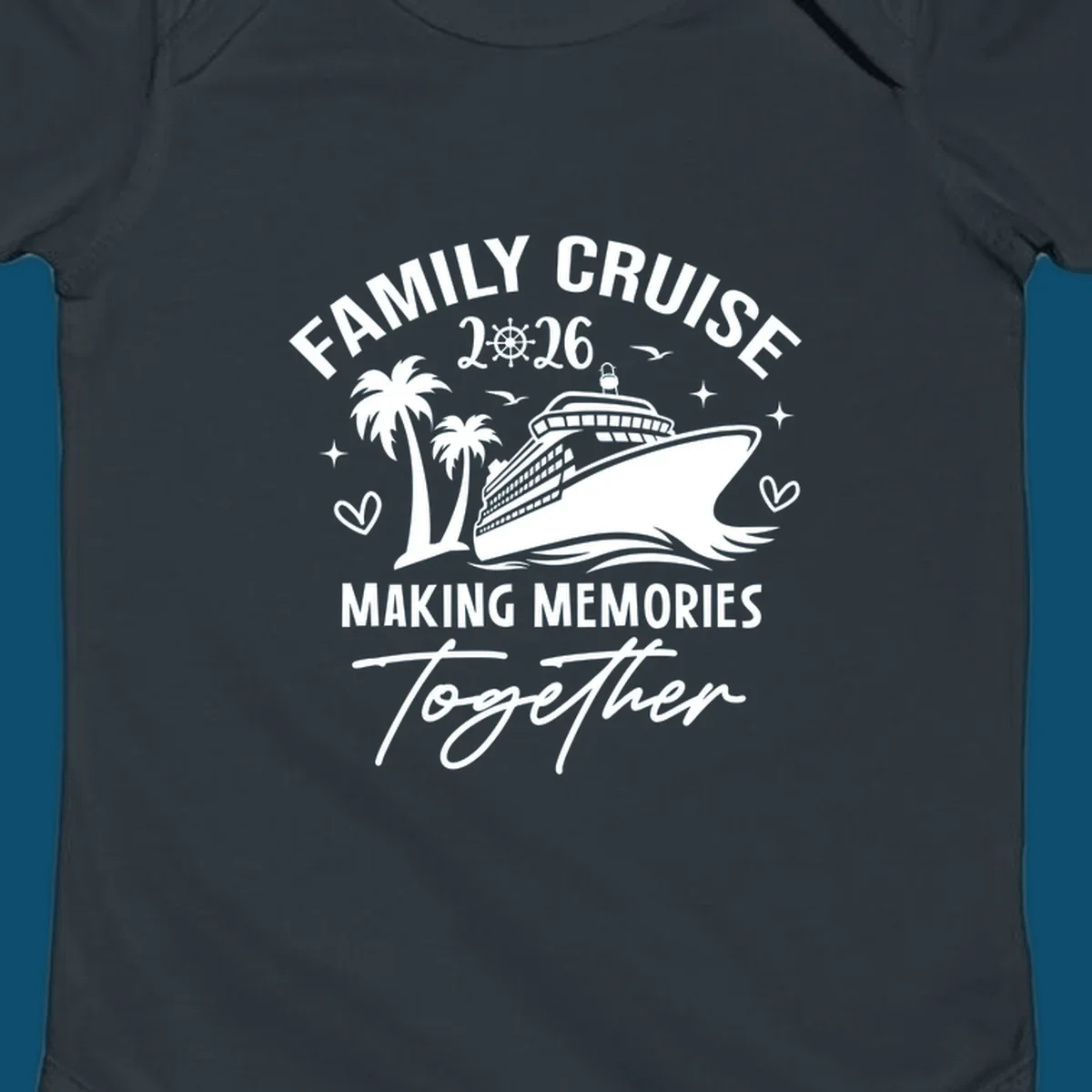 White and dark blue Family Cruise 2026 Memories design with a cruise ship, palm trees, ship's wheel, and hearts.