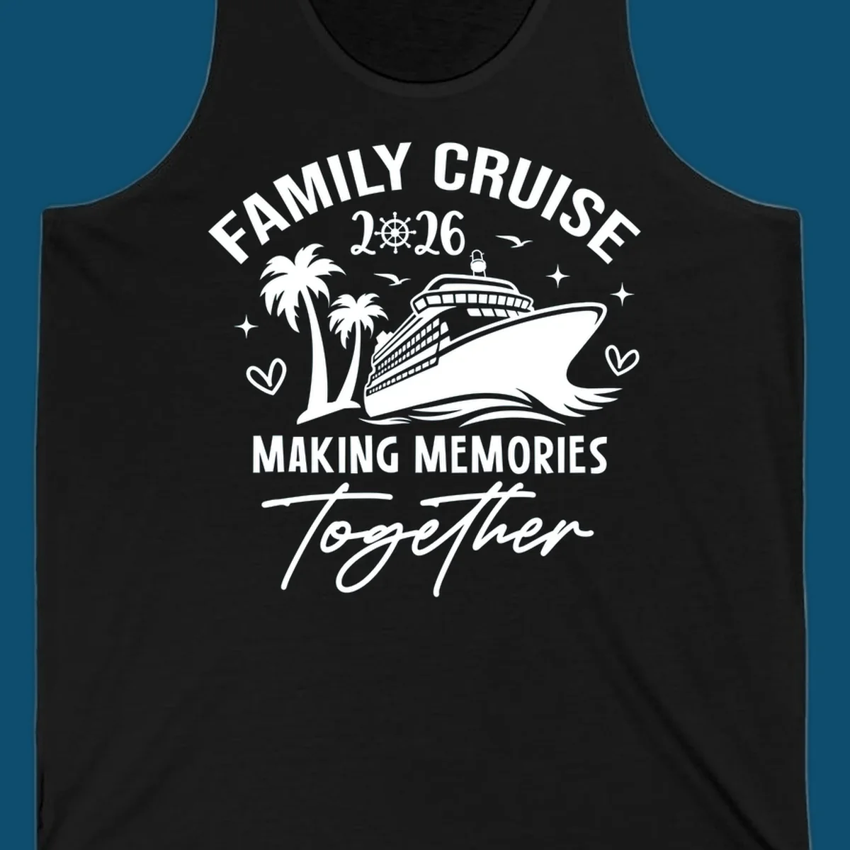White and dark blue Family Cruise 2026 Memories design with a cruise ship, palm trees, ship's wheel, and hearts.