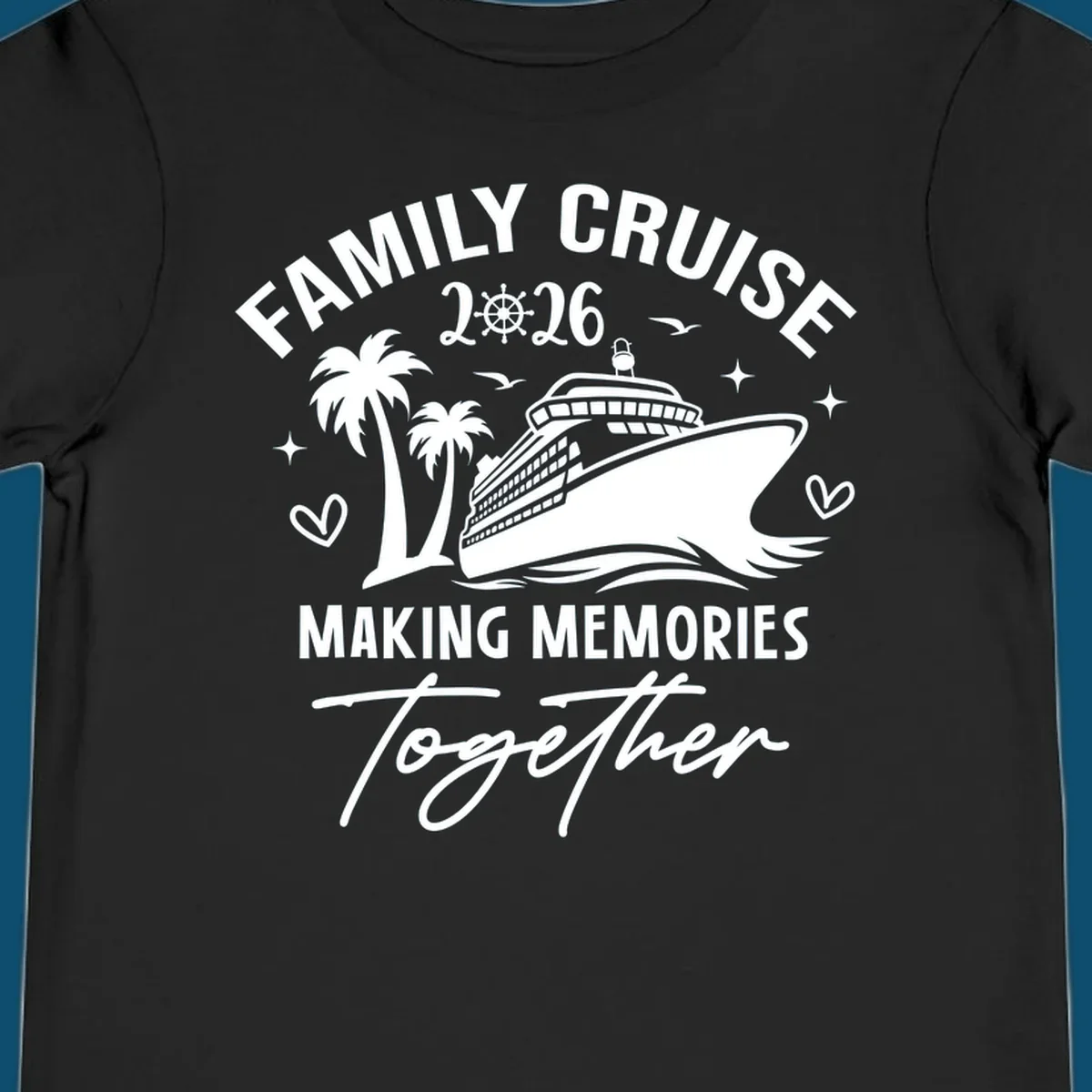 White and dark blue Family Cruise 2026 Memories design with a cruise ship, palm trees, ship's wheel, and hearts.
