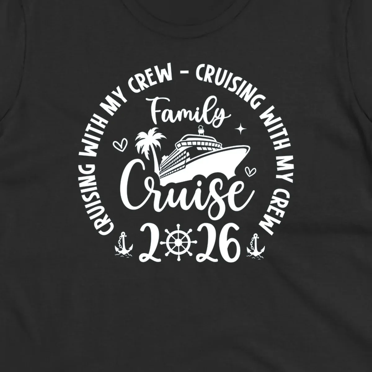 A circular family cruise design featuring a ship, palm tree, and anchors, with "Cruising With My Crew Family Cruise 2026" text.