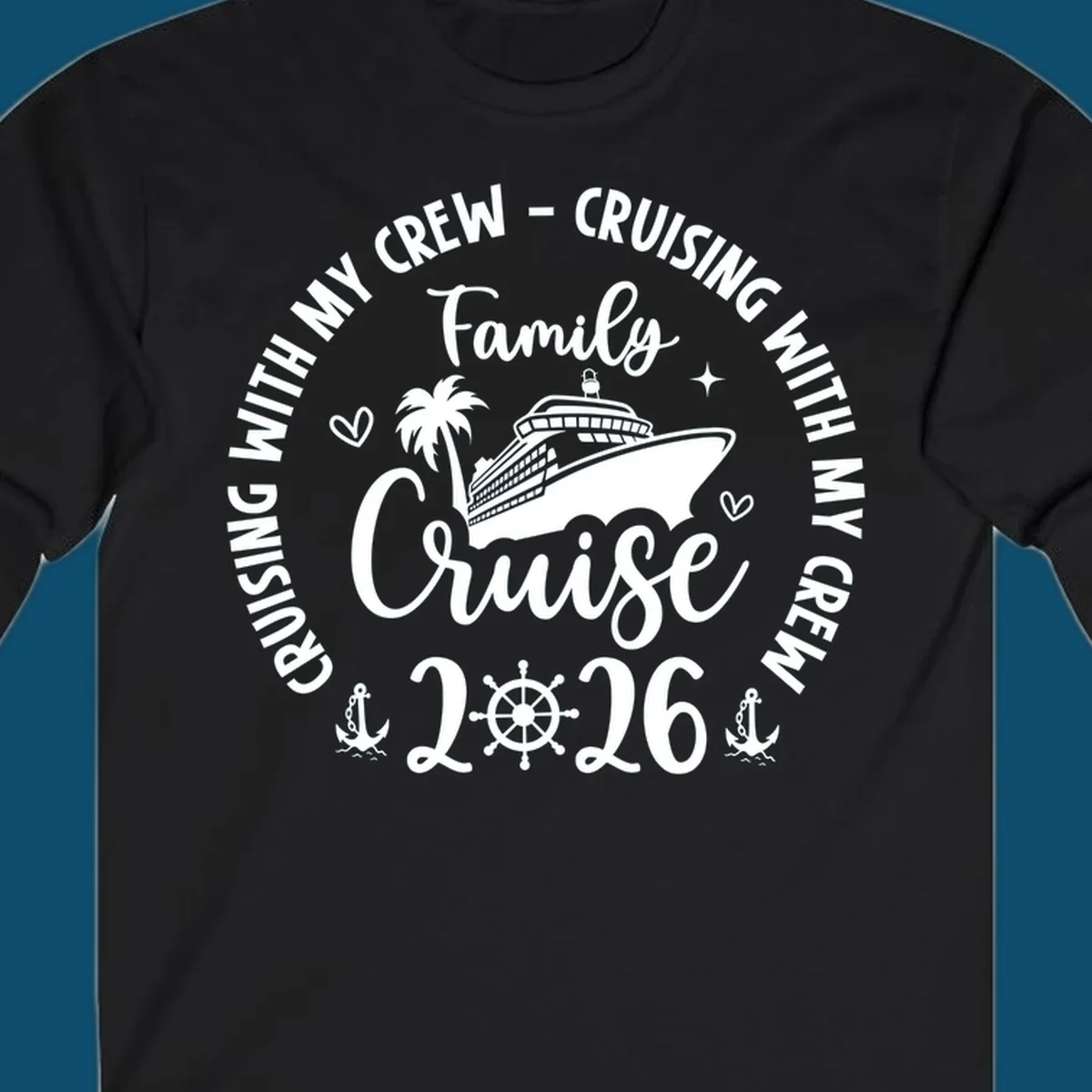 A circular family cruise design featuring a ship, palm tree, and anchors, with "Cruising With My Crew Family Cruise 2026" text.