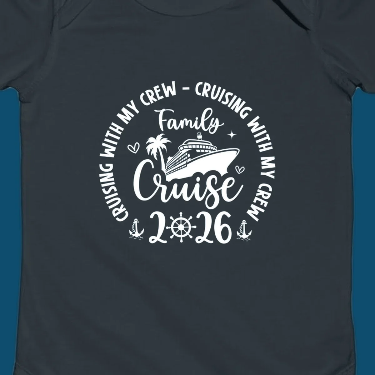 A circular family cruise design featuring a ship, palm tree, and anchors, with "Cruising With My Crew Family Cruise 2026" text.
