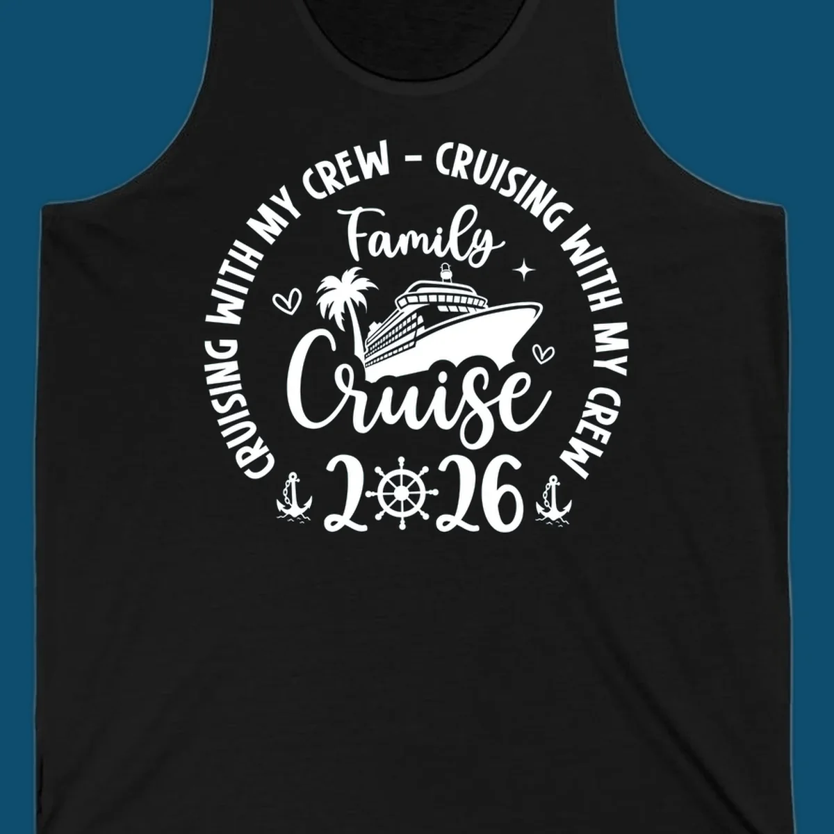 A circular family cruise design featuring a ship, palm tree, and anchors, with "Cruising With My Crew Family Cruise 2026" text.