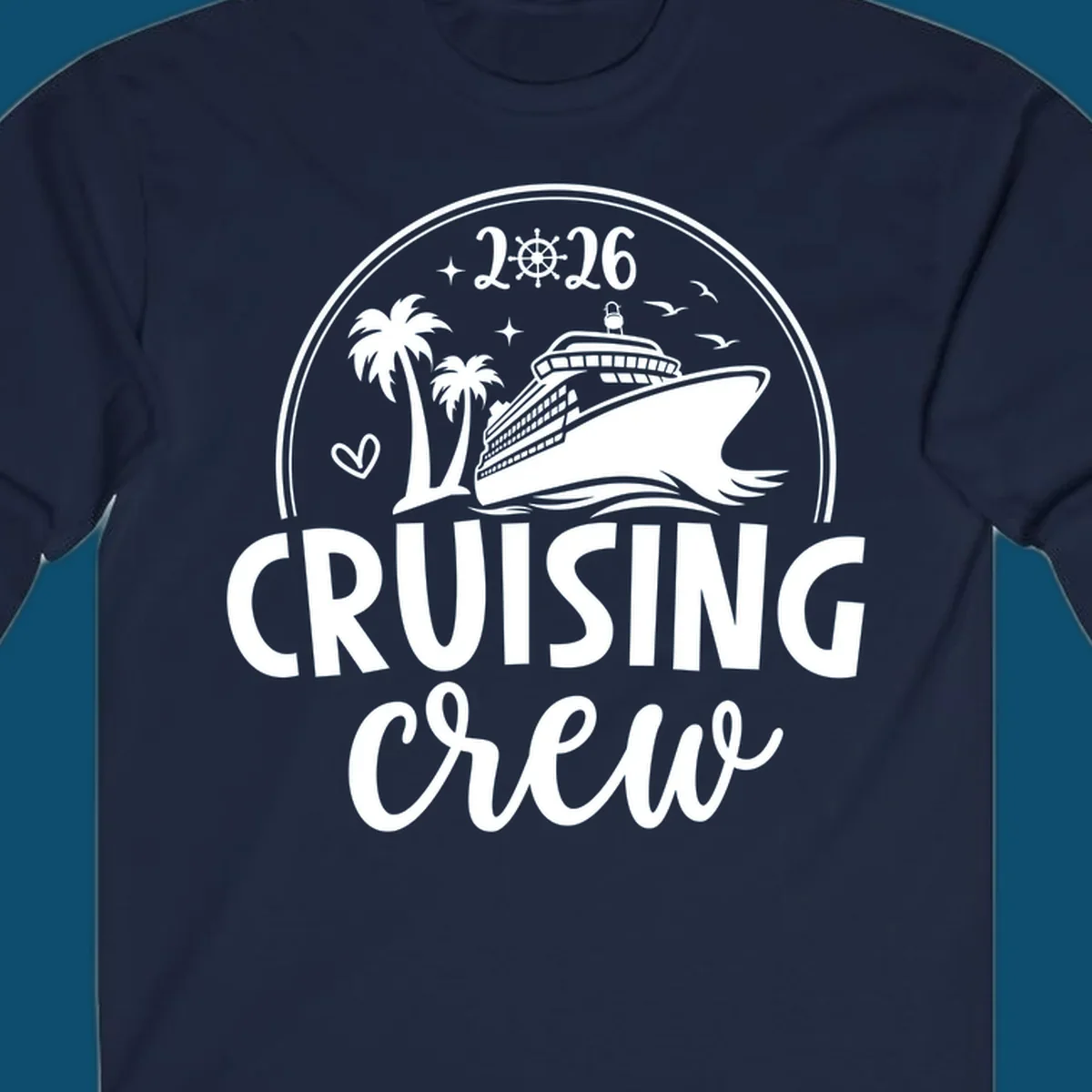 A 2026 cruising crew ship design with a cruise ship, palm trees, birds, stars, and the text '2026 CRUISING CREW'.