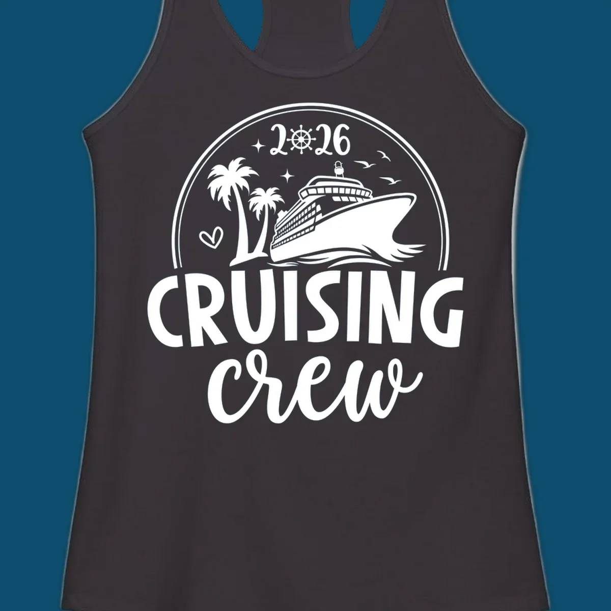 A 2026 cruising crew ship design with a cruise ship, palm trees, birds, stars, and the text '2026 CRUISING CREW'.
