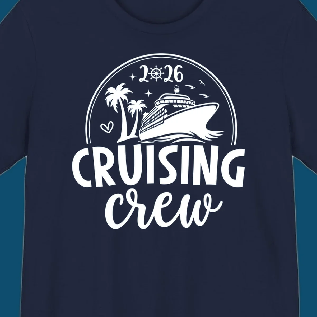 A 2026 cruising crew ship design with a cruise ship, palm trees, birds, stars, and the text '2026 CRUISING CREW'.