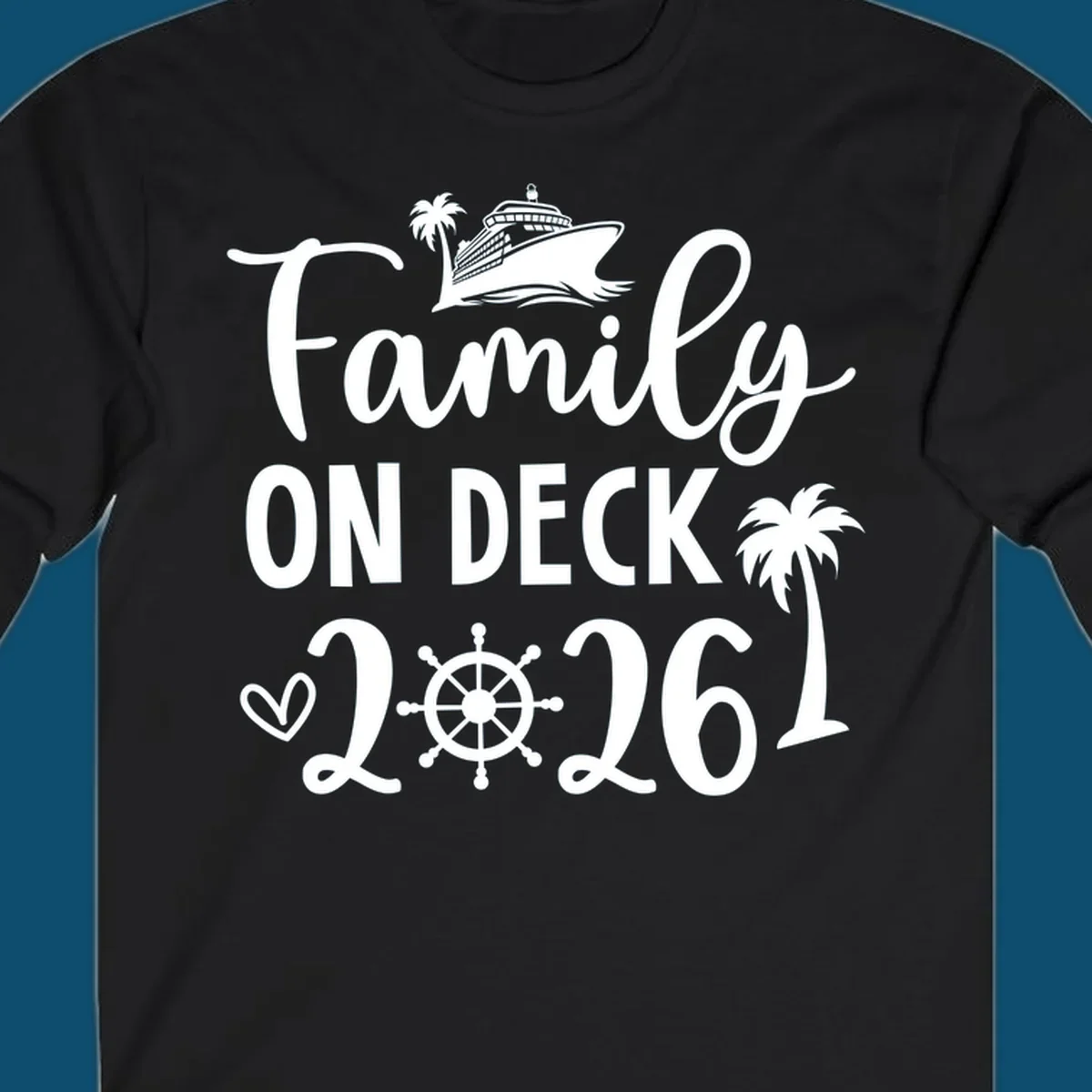A white design with 'Family ON DECK 2026' text, a cruise ship, palm trees, heart, and ship's wheel, representing a family-on-deck-2026 cruise.