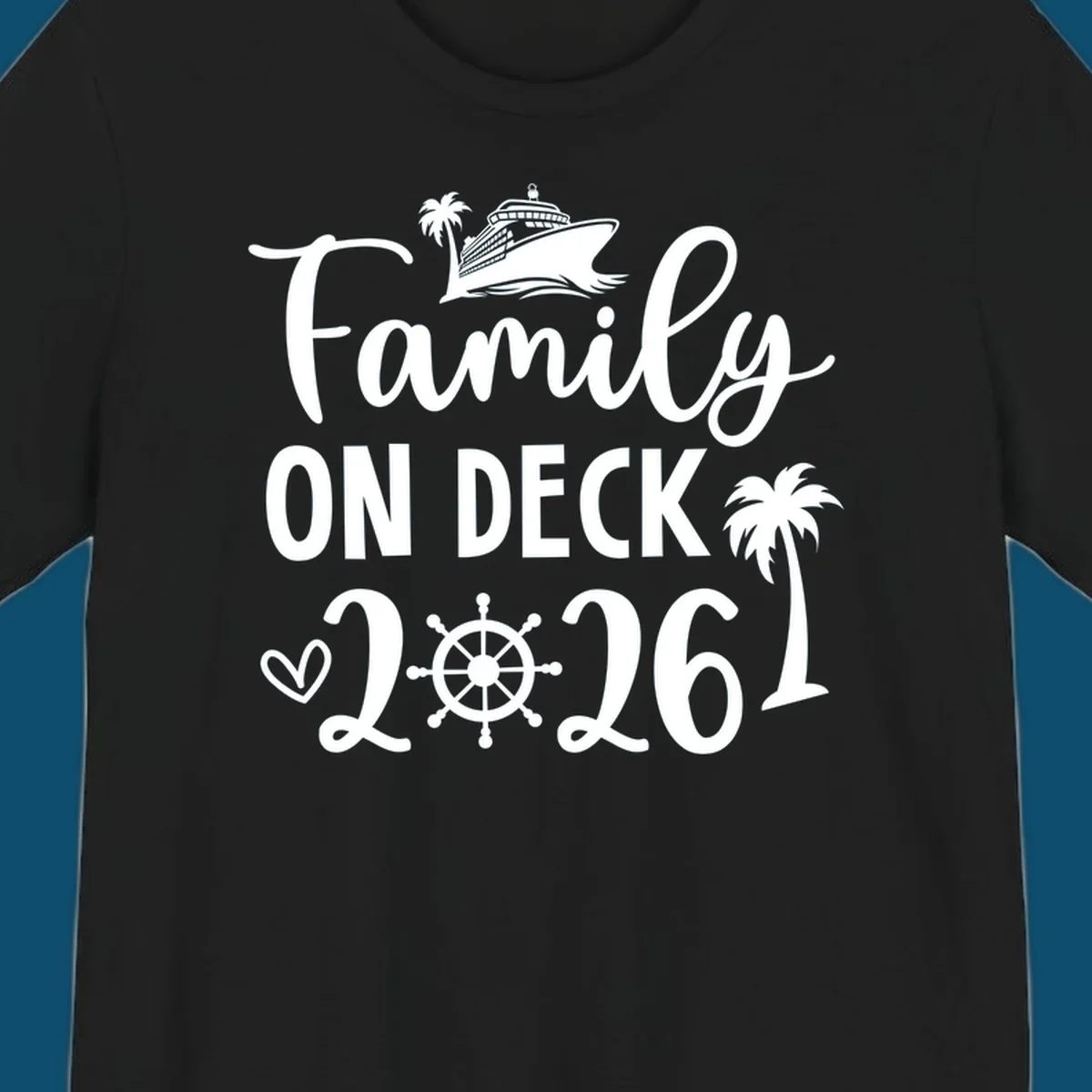A white design with 'Family ON DECK 2026' text, a cruise ship, palm trees, heart, and ship's wheel, representing a family-on-deck-2026 cruise.