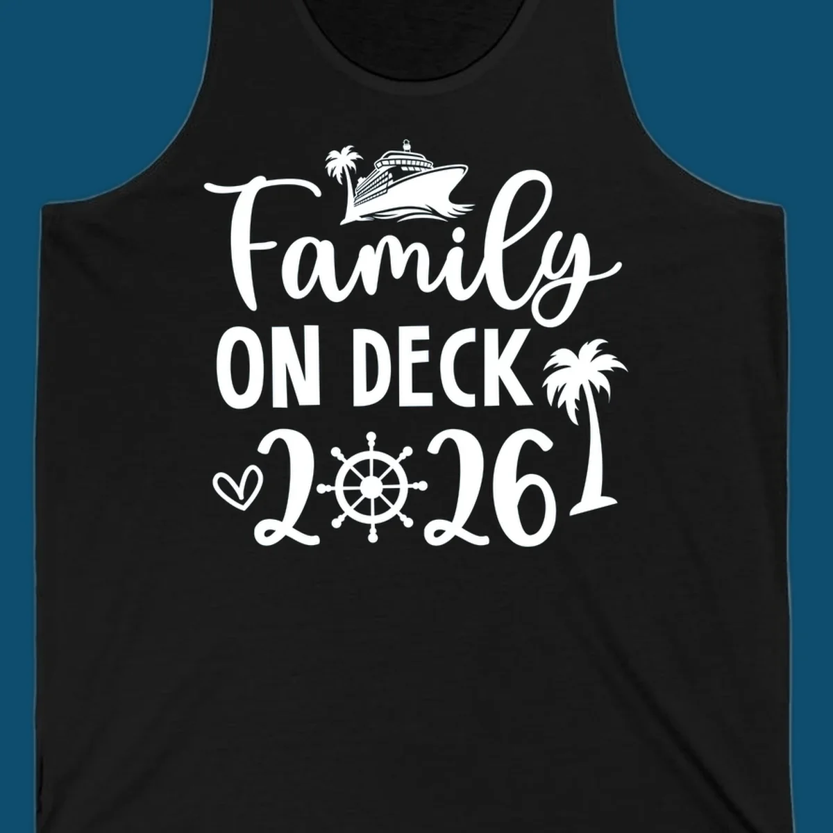 A white design with 'Family ON DECK 2026' text, a cruise ship, palm trees, heart, and ship's wheel, representing a family-on-deck-2026 cruise.