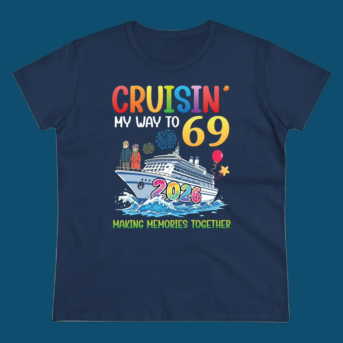 Illustration of a cruise ship with an elderly couple, fireworks, balloons, and text 'CRUISIN' MY WAY TO 69 2026' for a cruisin-to-69-2026 theme.