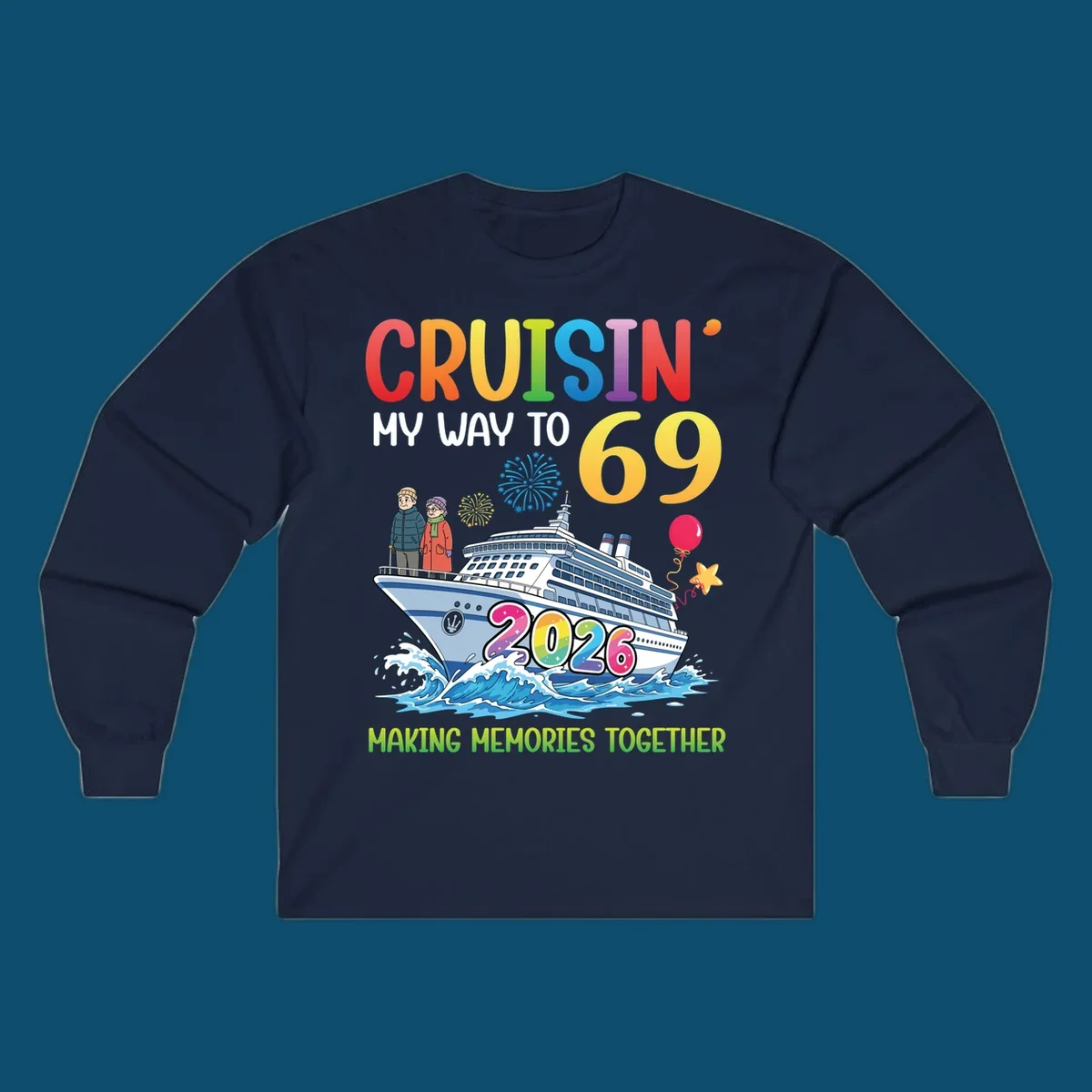 Illustration of a cruise ship with an elderly couple, fireworks, balloons, and text 'CRUISIN' MY WAY TO 69 2026' for a cruisin-to-69-2026 theme.