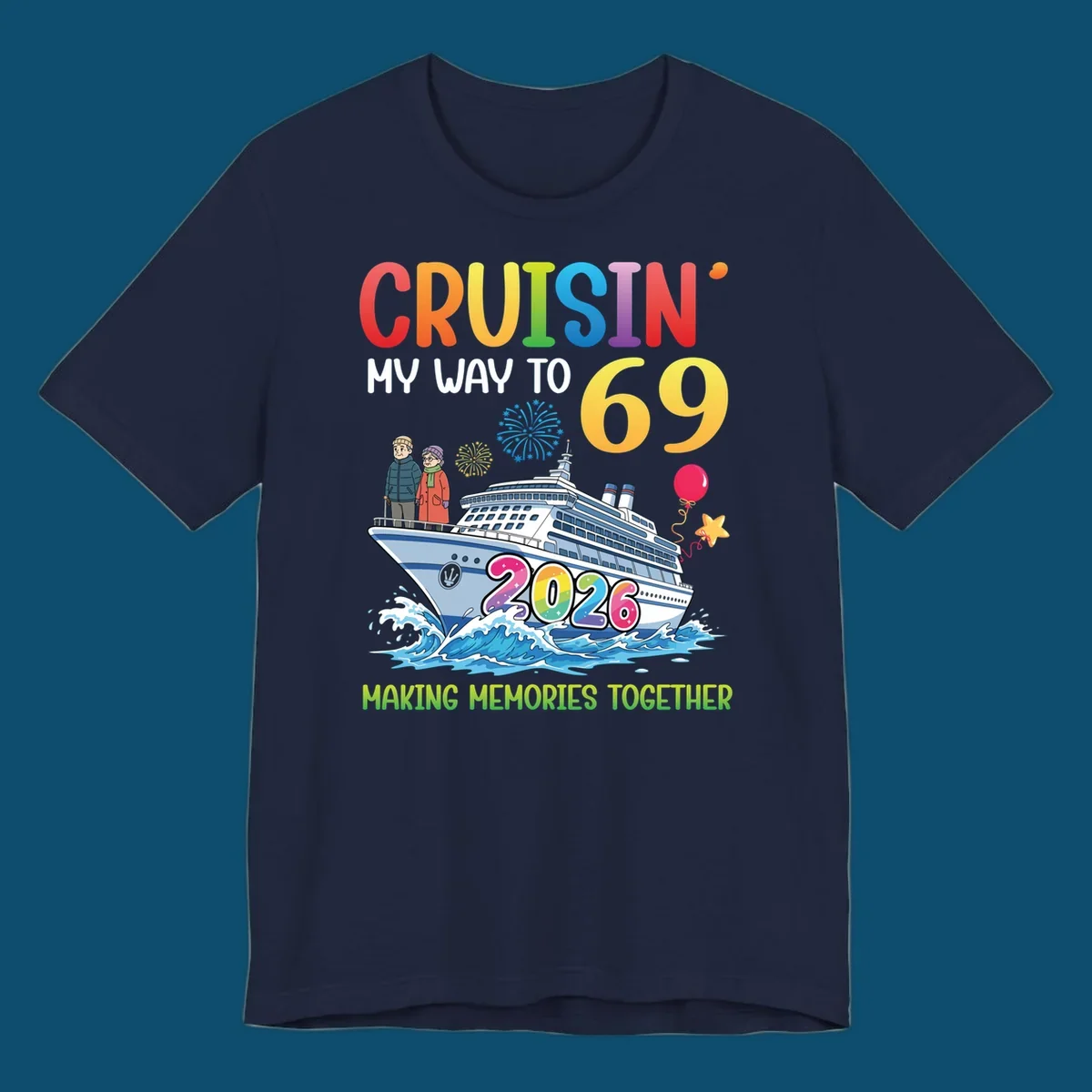 Illustration of a cruise ship with an elderly couple, fireworks, balloons, and text 'CRUISIN' MY WAY TO 69 2026' for a cruisin-to-69-2026 theme.