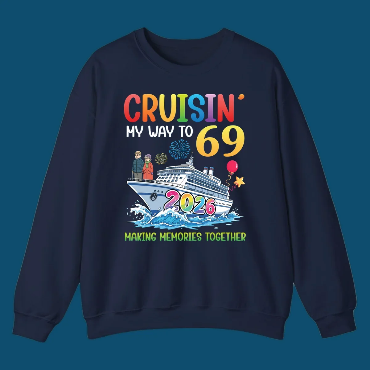 Illustration of a cruise ship with an elderly couple, fireworks, balloons, and text 'CRUISIN' MY WAY TO 69 2026' for a cruisin-to-69-2026 theme.