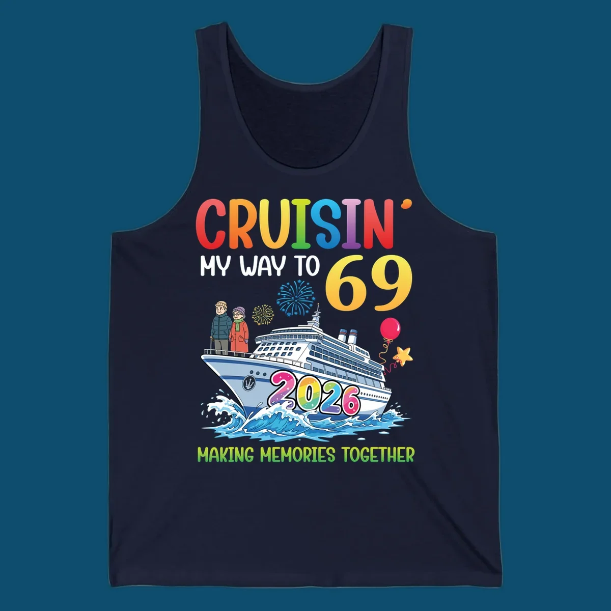 Illustration of a cruise ship with an elderly couple, fireworks, balloons, and text 'CRUISIN' MY WAY TO 69 2026' for a cruisin-to-69-2026 theme.