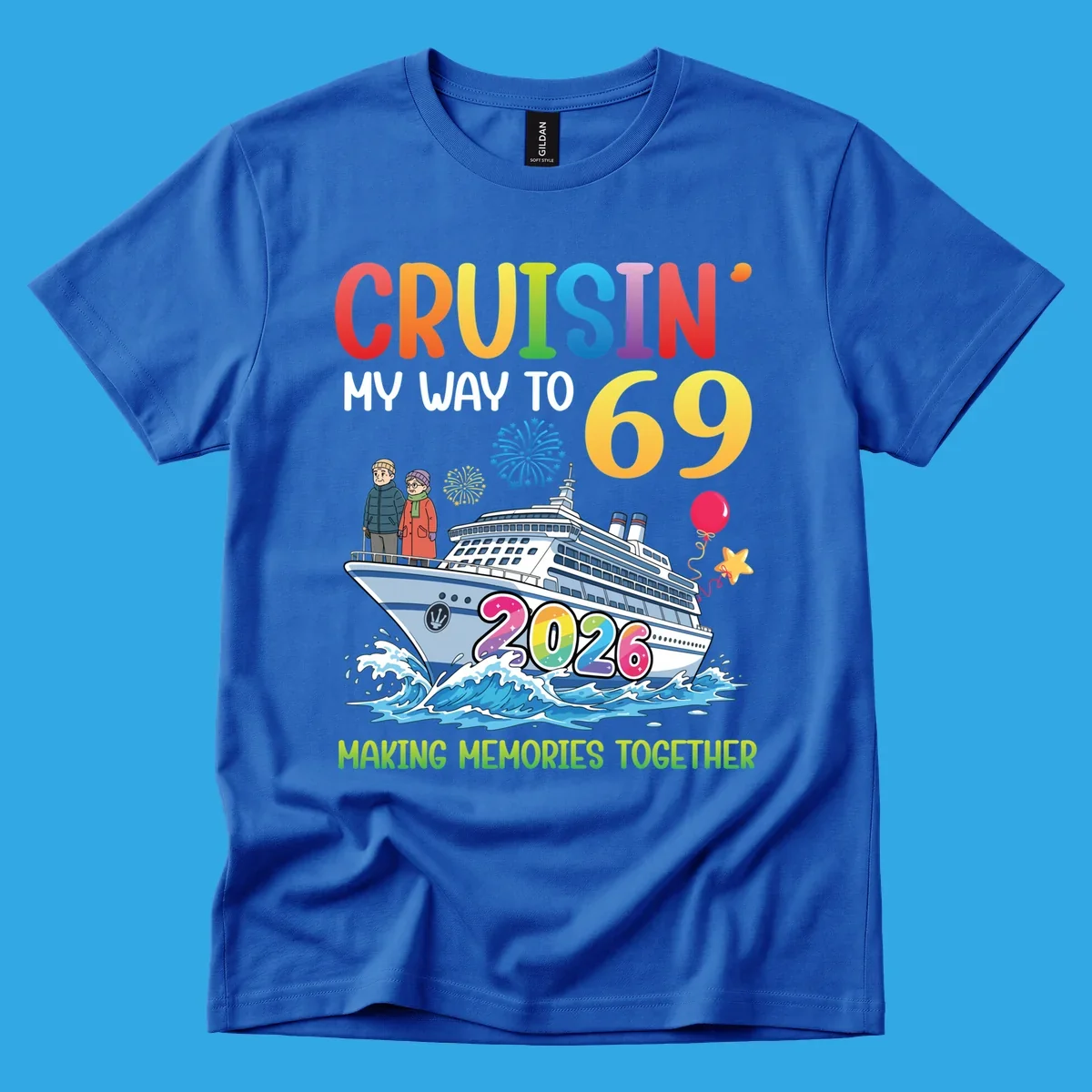 Illustration of a cruise ship with an elderly couple, fireworks, balloons, and text 'CRUISIN' MY WAY TO 69 2026' for a cruisin-to-69-2026 theme.