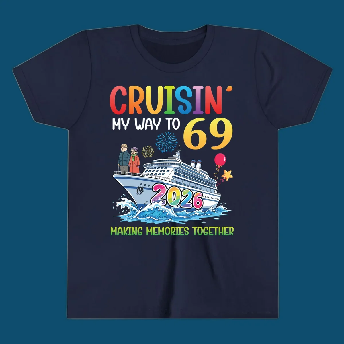 Illustration of a cruise ship with an elderly couple, fireworks, balloons, and text 'CRUISIN' MY WAY TO 69 2026' for a cruisin-to-69-2026 theme.